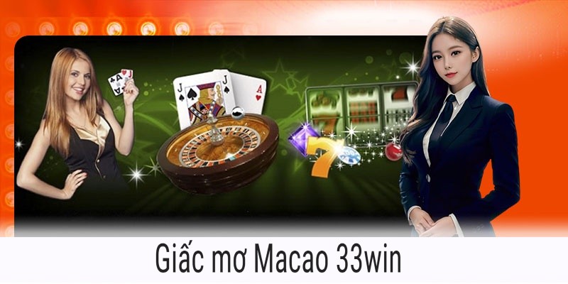 Giấc mơ Macao 33win