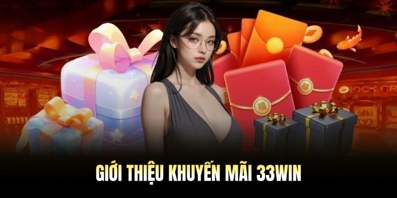 Giới thiệu về khuyến mãi đặc biệt “Lễ Hội Pháo Hoa 33WIN